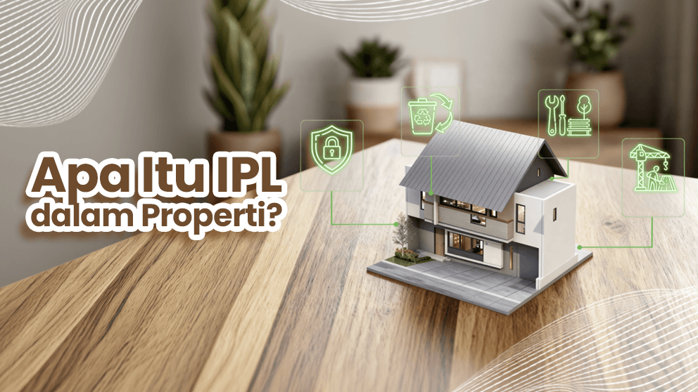 Apa Itu IPL dalam Properti? Ini Fungsinya