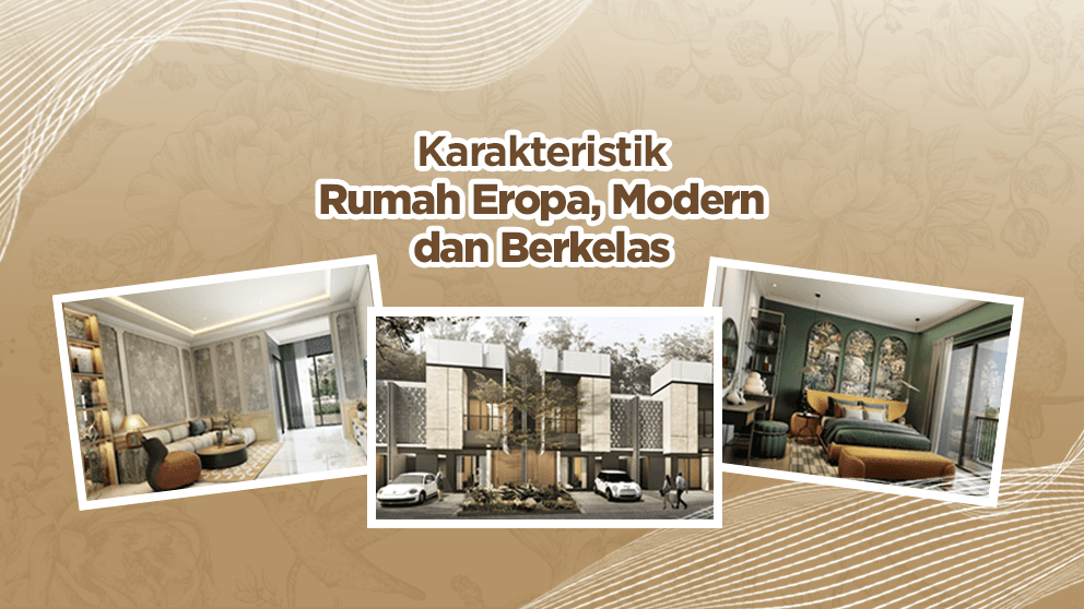 Karakteristik Rumah Eropa, Modern dan Berkelas