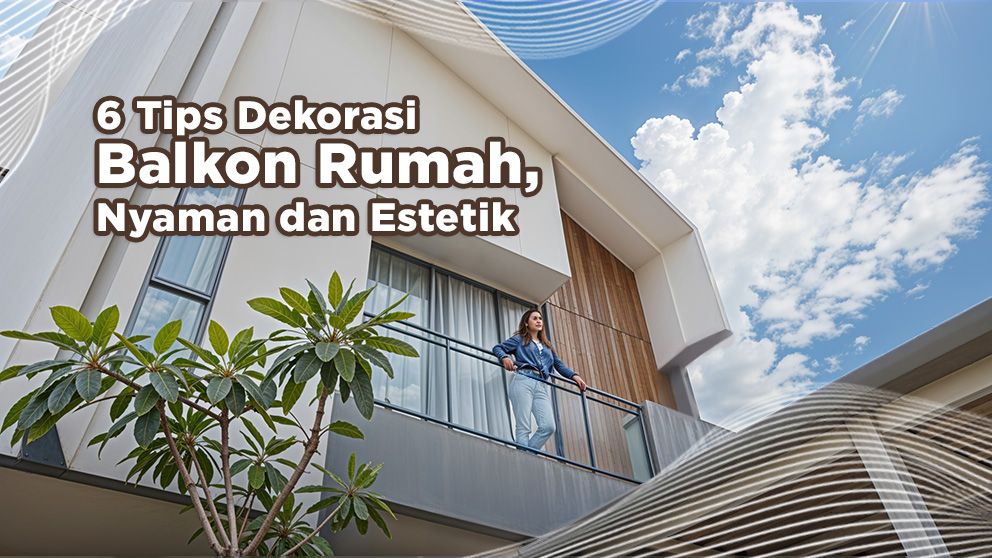 6 Tips Dekorasi Balkon Rumah, Nyaman dan Estetik