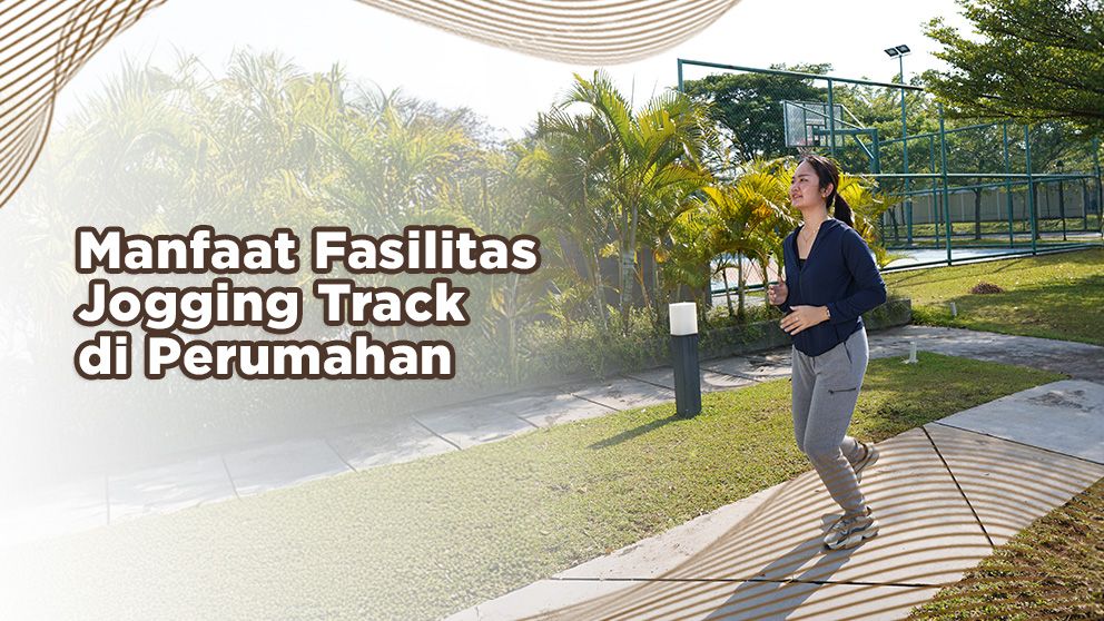 Manfaat Fasilitas Jogging Track di Perumahan