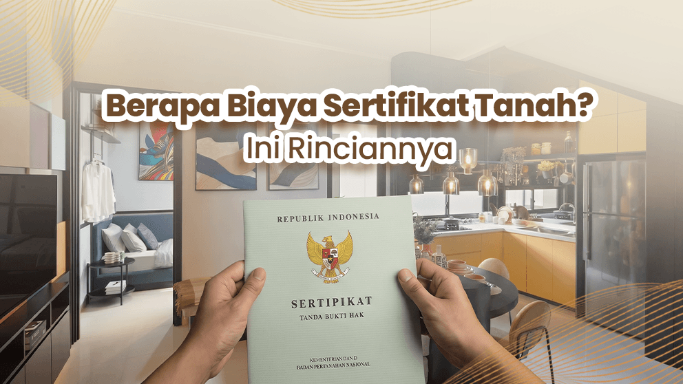 Berapa Biaya Sertifikat Tanah? Ini Rinciannya