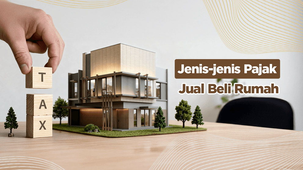 Jenis-jenis Pajak Jual Beli Rumah