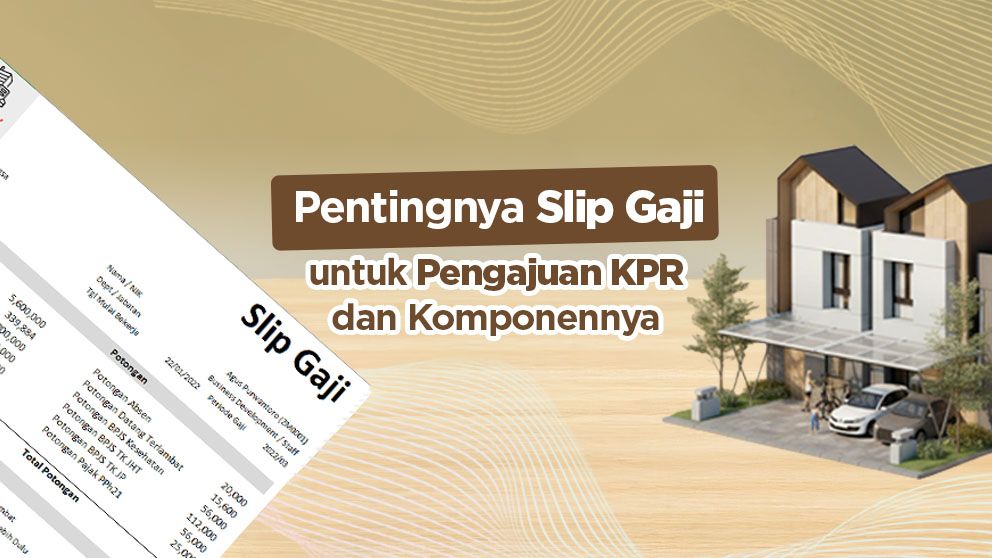 Pentingnya Slip Gaji untuk Pengajuan KPR