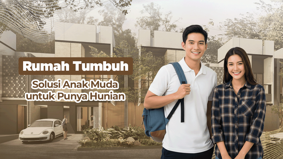 Rumah Tumbuh, Solusi Hunian Anak Muda